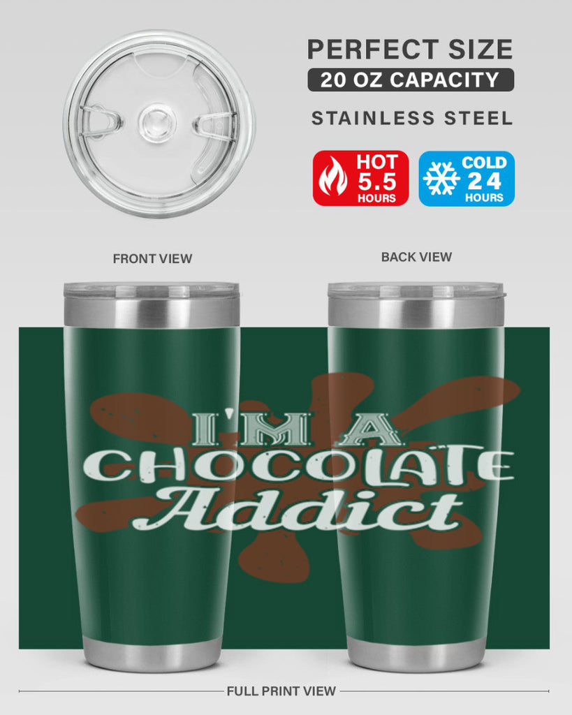 im a chocolate addict 33#- chocolate- Tumbler