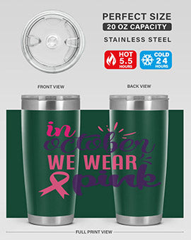 in october we wear pink Style 9#- breast cancer- Tumbler