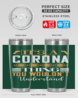 it’s a corona thing you wouldn’t understand Style 29#- corona virus- Tumbler