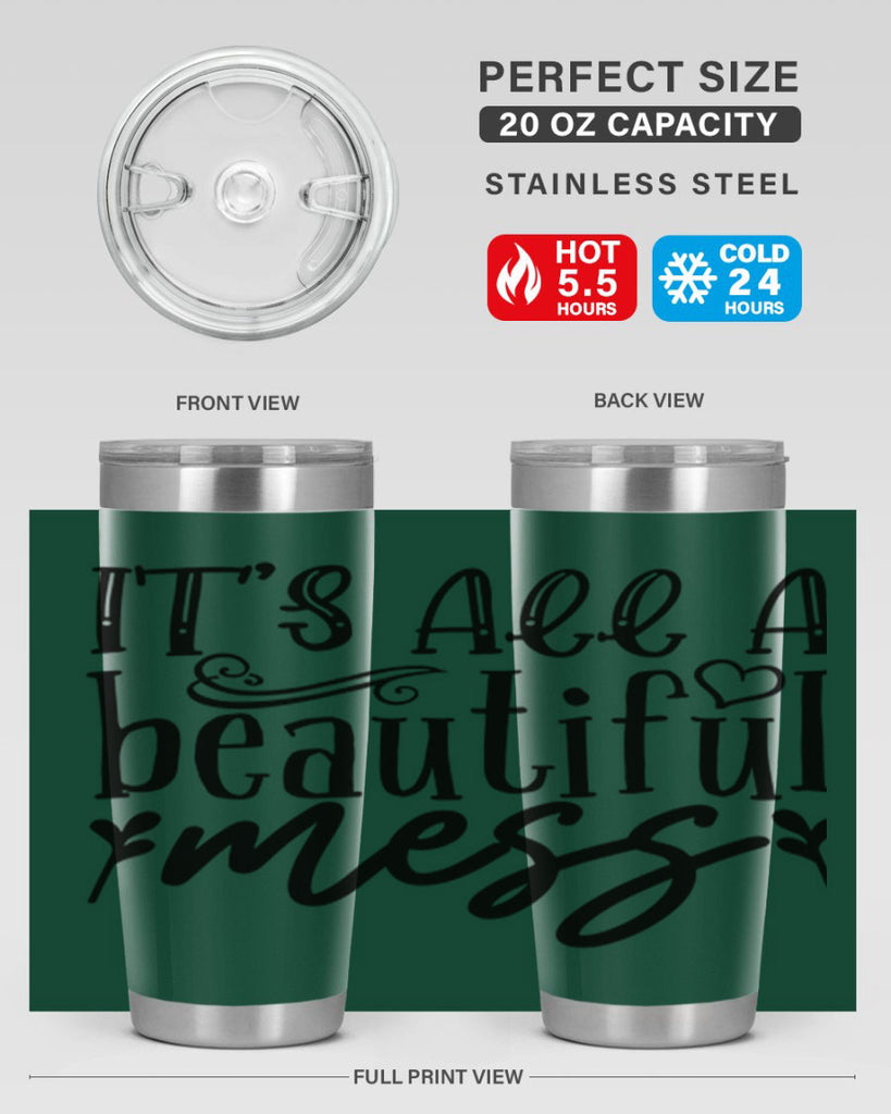 its all a beautiful mess 98#- home- Tumbler