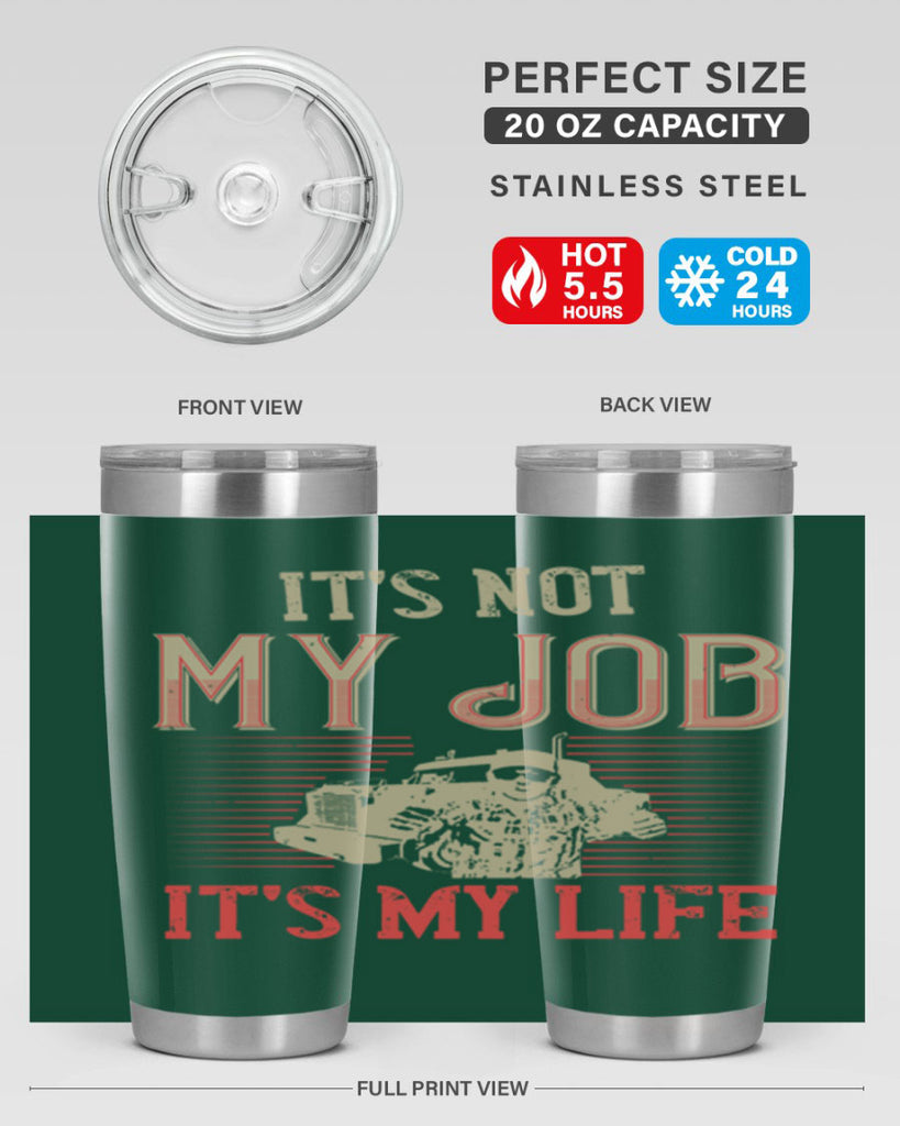 its not my job its my life Style 37#- truck driver- tumbler