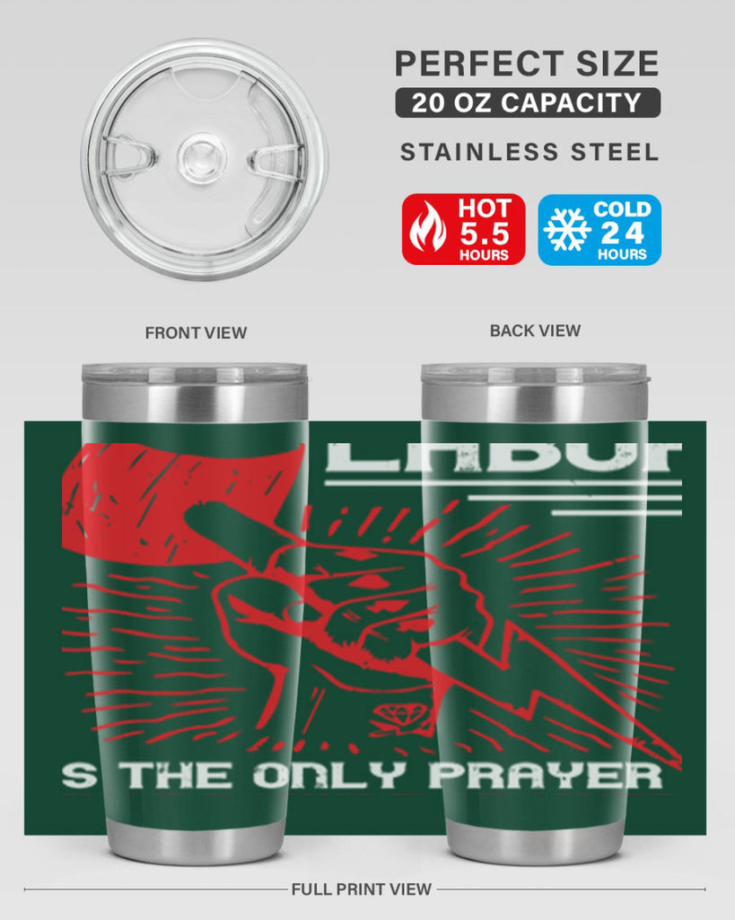 labor is the only prayer that nature answers 30#- labor day- Tumbler