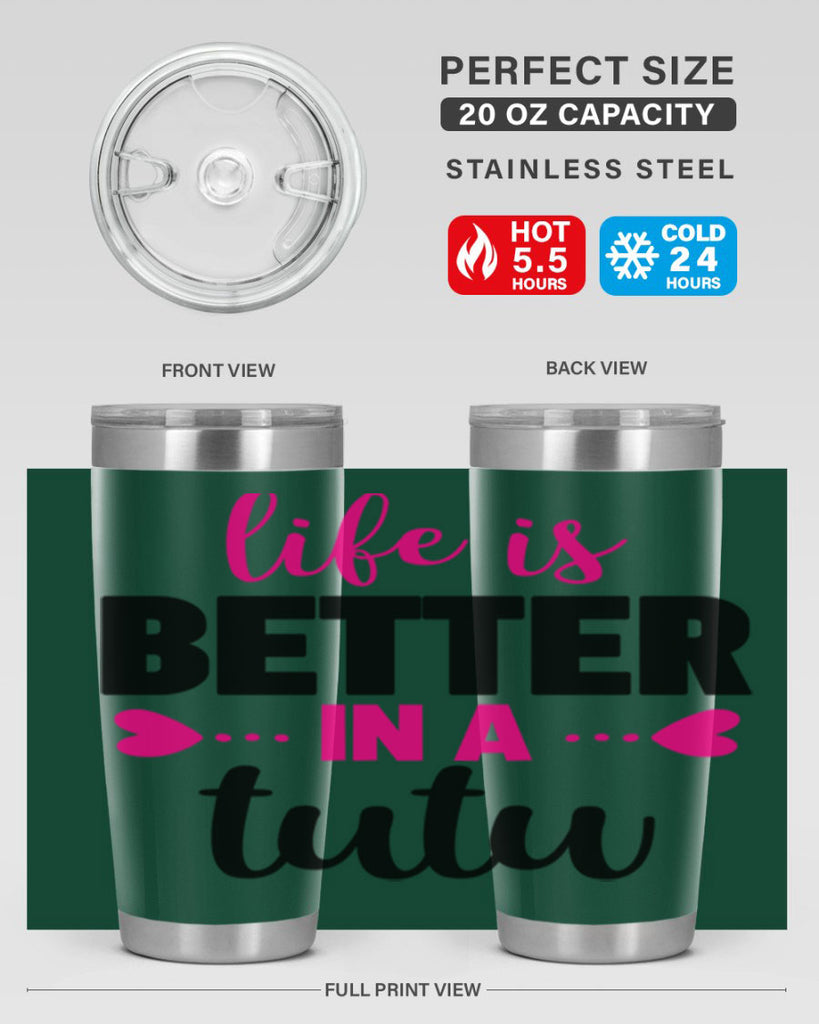 life is better in a tutu 58#- ballet- Tumbler