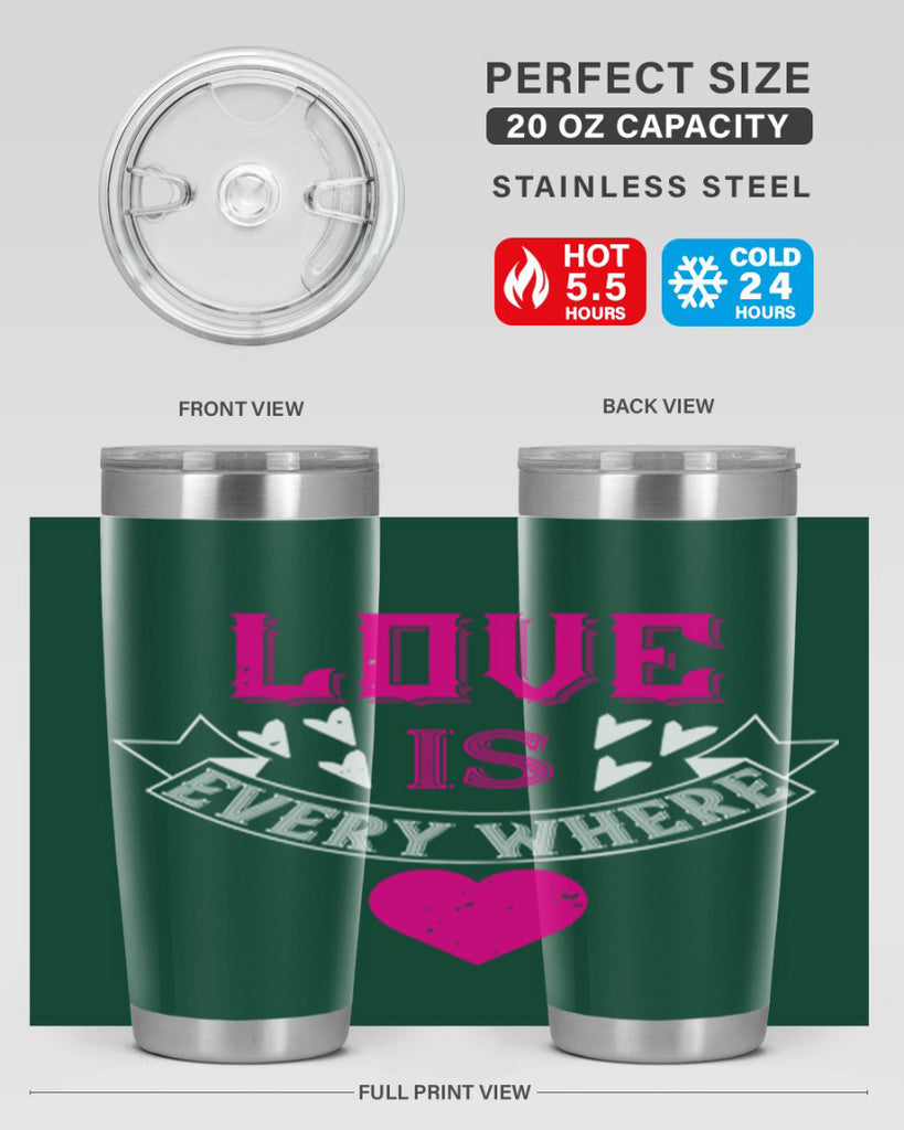 love is every where 44#- valentines day- Tumbler