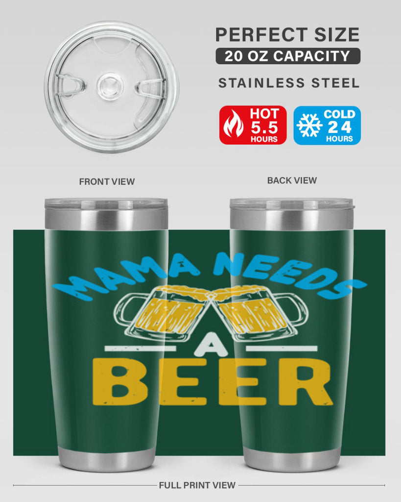 mama needs a beer 61#- beer- Tumbler