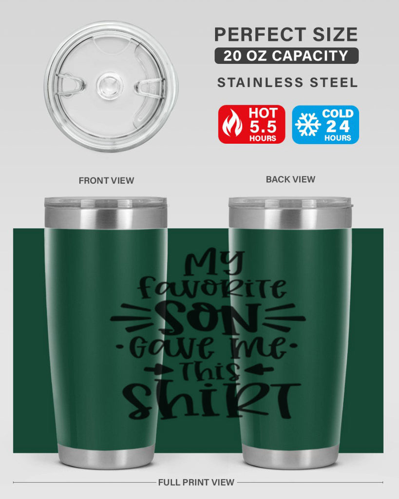 my favorite son gave me this shirt 27#- fathers day- Tumbler