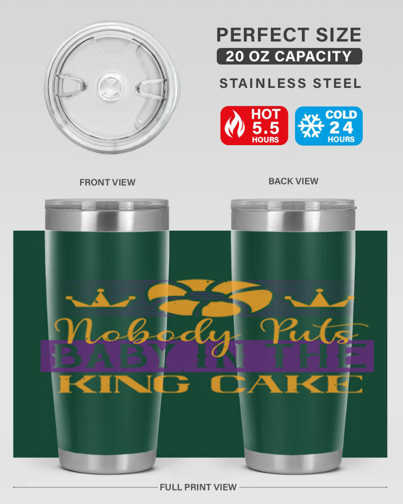 nobody puts baby in the king cake 41#- mardi gras- Tumbler