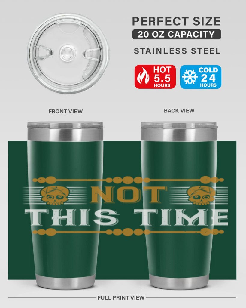 not this time 23#- thanksgiving- Tumbler