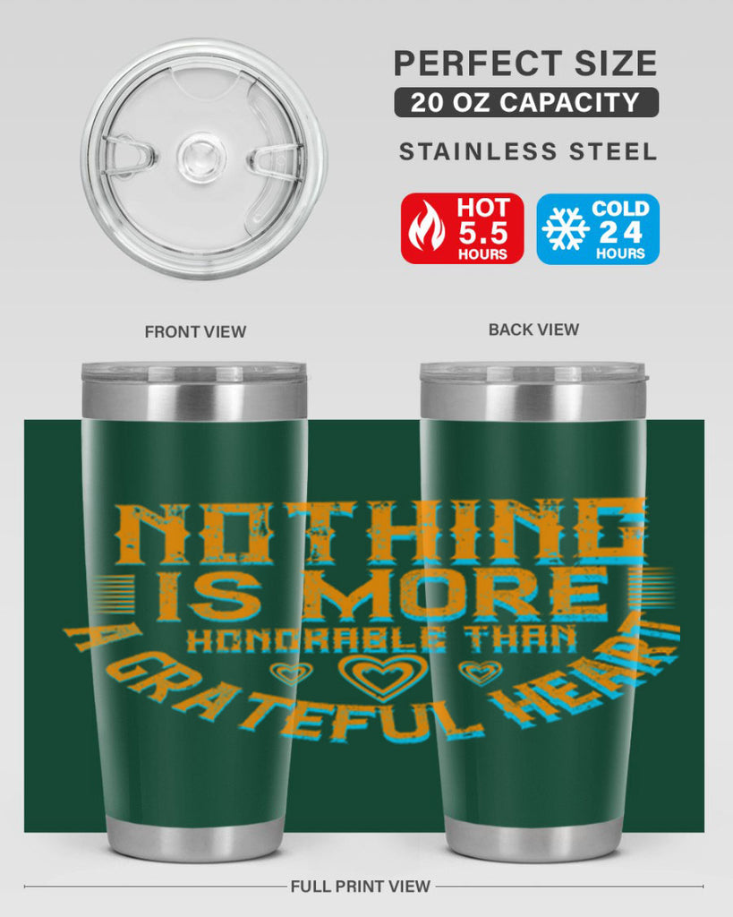 nothing is more honorable than a grateful heart 21#- thanksgiving- Tumbler
