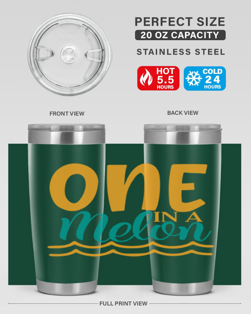 one in a melon Style 84#- summer- Tumbler