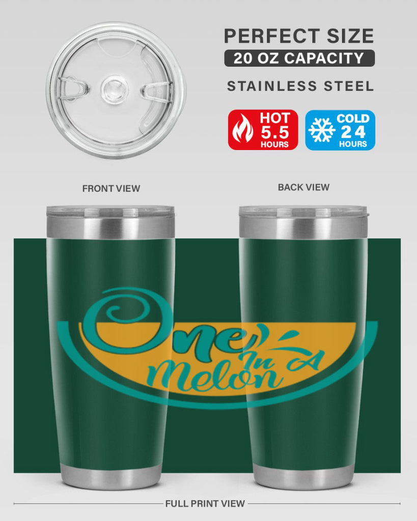 one in a melon Style 85#- summer- Tumbler