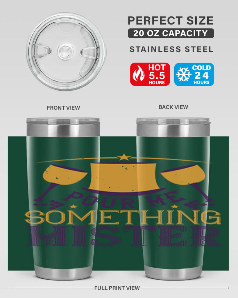 pour me something mister 38#- mardi gras- Tumbler