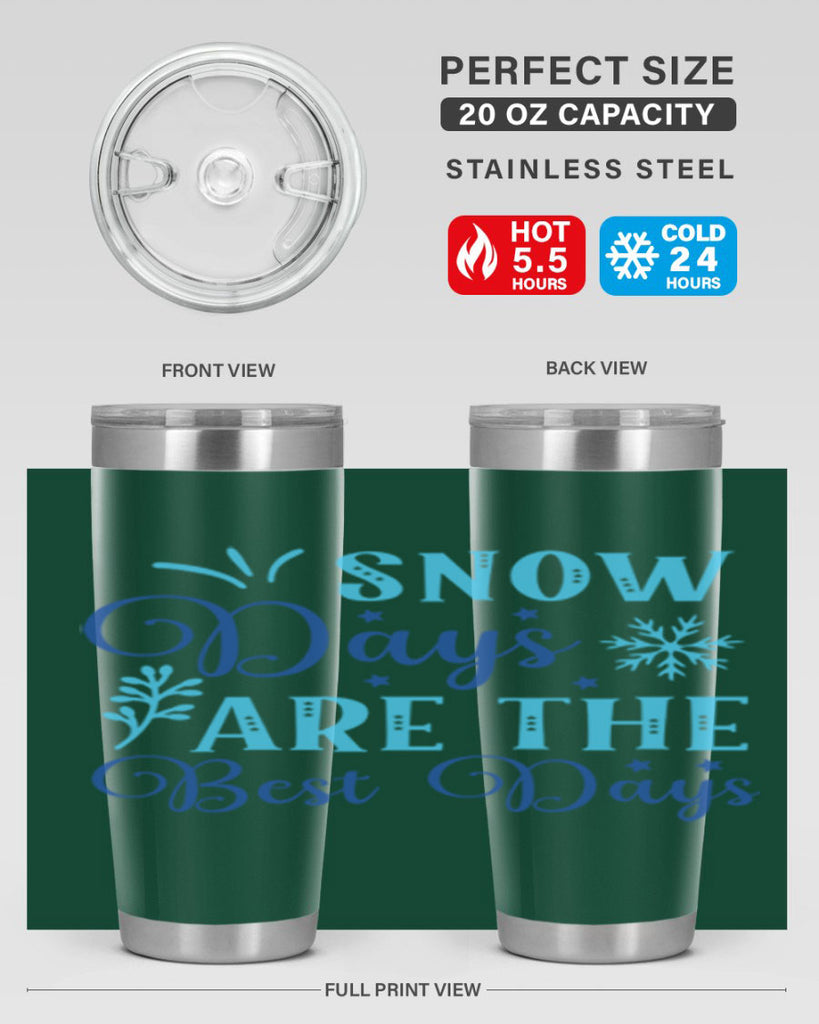 snow days are the best days 366#- winter- Tumbler