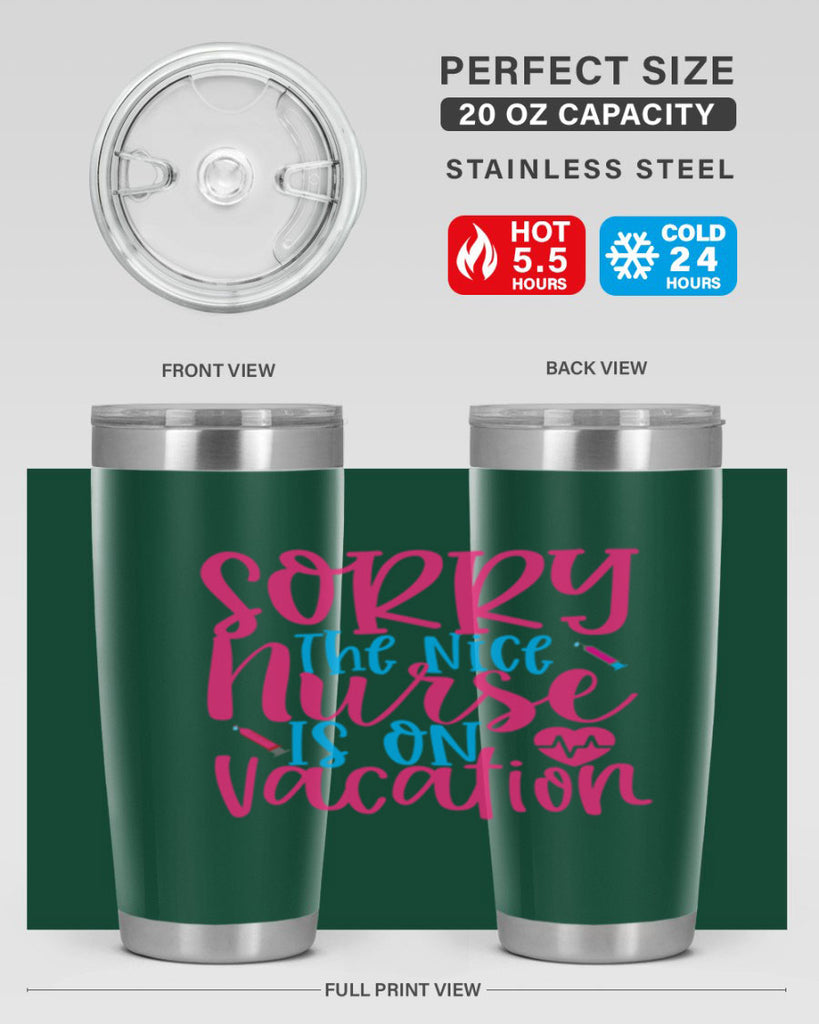 sorry the nice nurse is on vacation Style 348#- nurse- tumbler