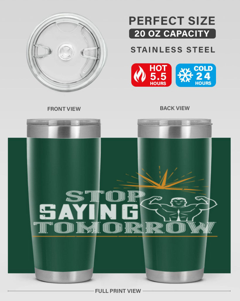 stop saying tomorrow 3#- gym- Tumbler