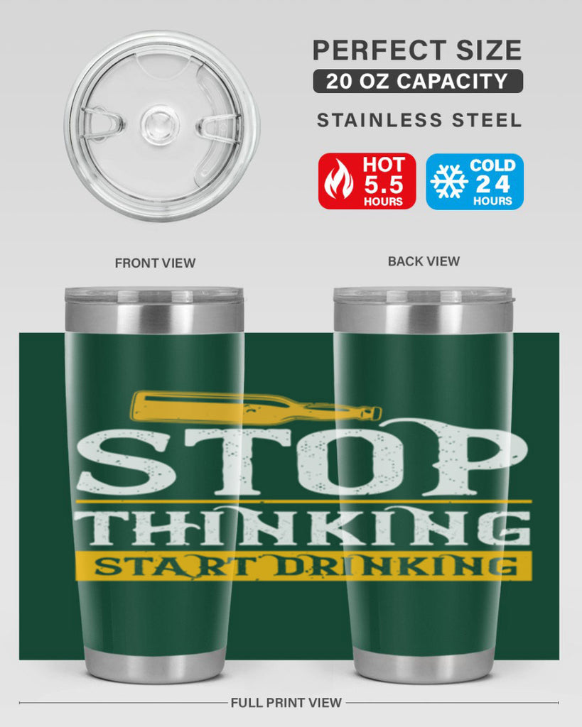 stop thinking start drinking 11#- beer- Tumbler