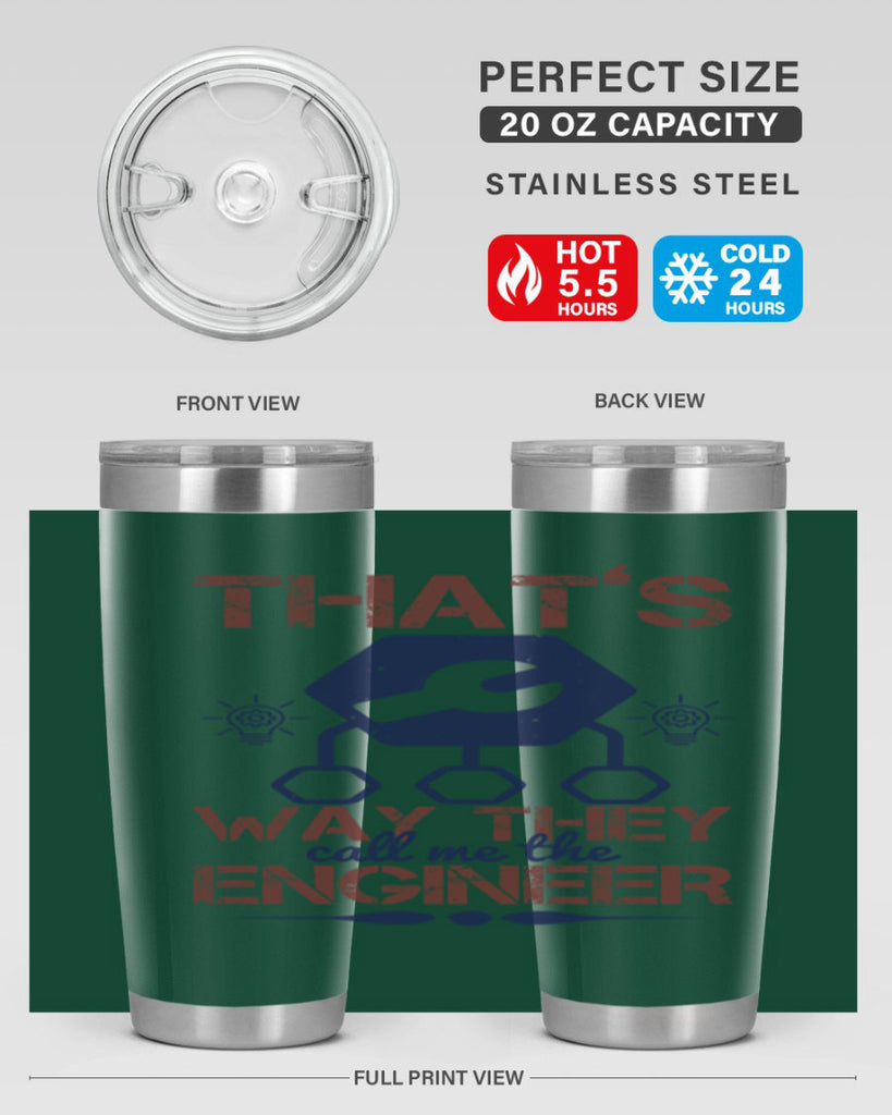 thats way they call me the engineer Style 37#- engineer- tumbler