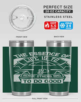 the essence of life is To serve others and to do good Style 24#- volunteer- Tumbler