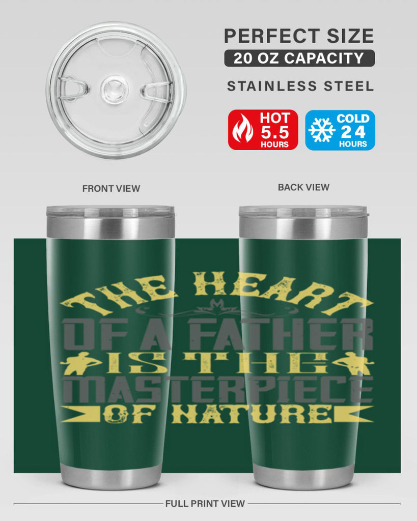 the heart of a father is the masterpiece of nature 18#- Parents Day- Tumbler