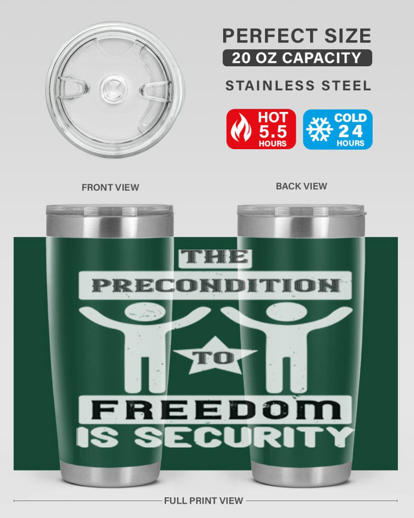 the precondition to freedom is security 28#- Veterns Day- Tumbler