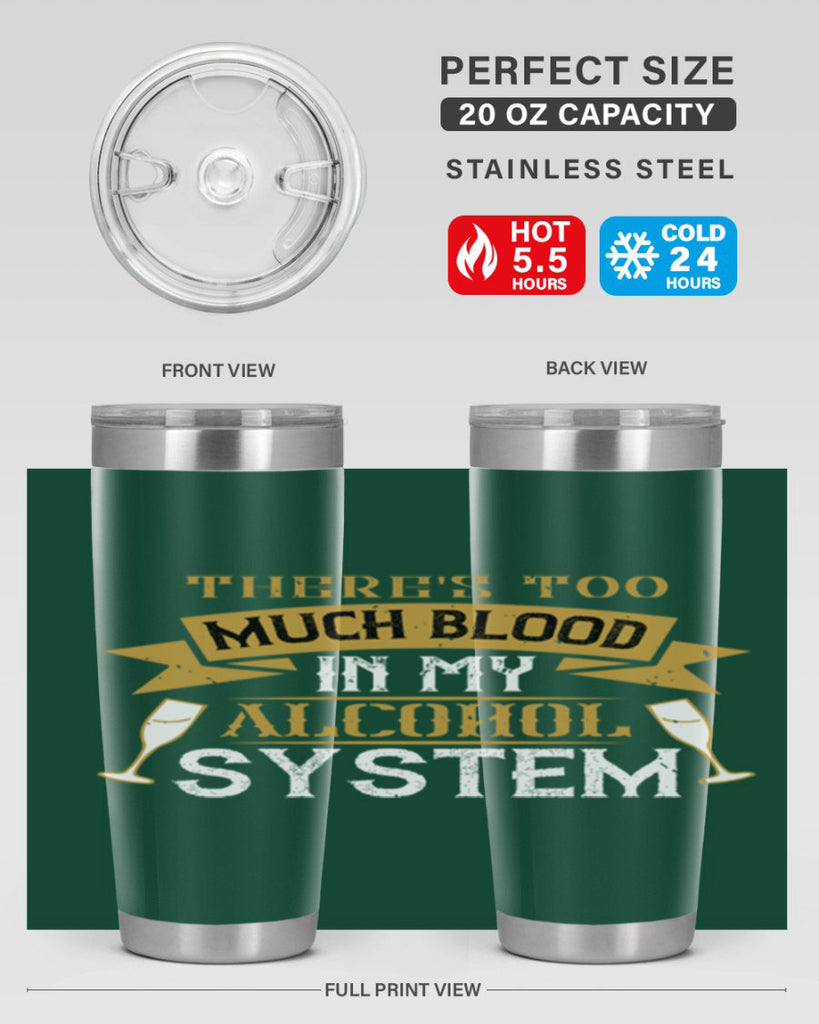 theres too much blood in my alcohol system 24#- drinking- Tumbler
