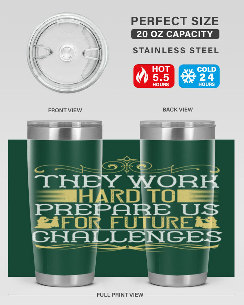 they work hard to prepare us for future challenges 14#- Parents Day- Tumbler