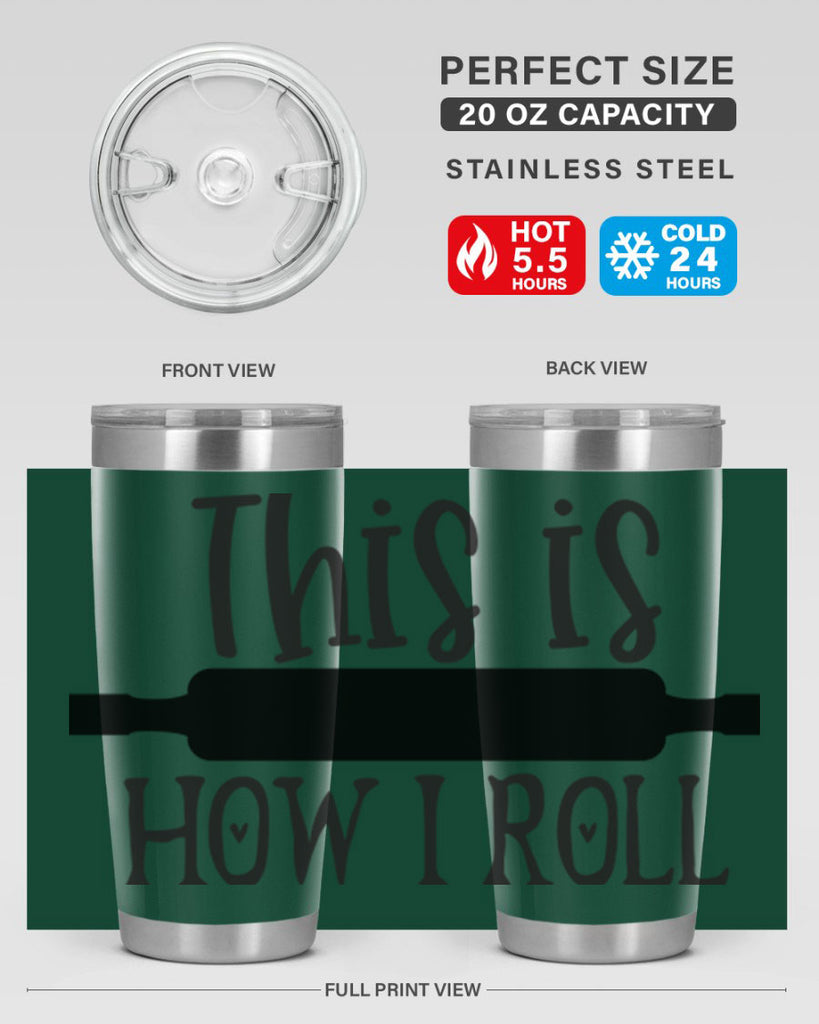 this is how i roll 76#- kitchen- Tumbler