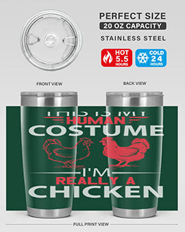 this is human costume im really a chicken Style 2#- chicken- Tumbler