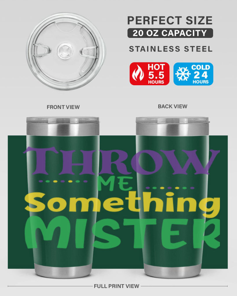 throw me something mister 73#- mardi gras- Tumbler