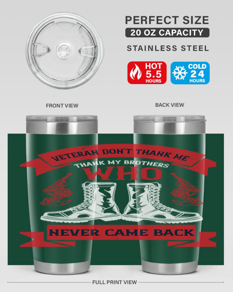 veteran dont thank me thank my brothes who never back 10#- Veterns Day- Tumbler