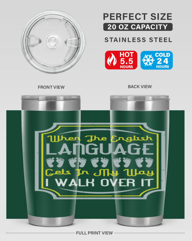when the english language gets in my way i walk over it 9#- walking- Tumbler