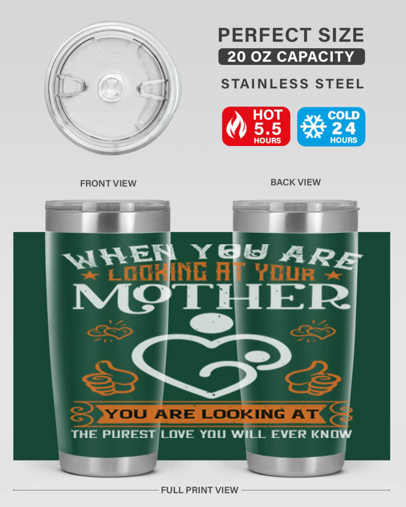 when you are looking 15#- mothers day- Tumbler