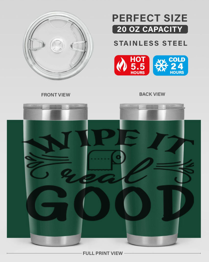 wipe it real good 50#- bathroom- Tumbler