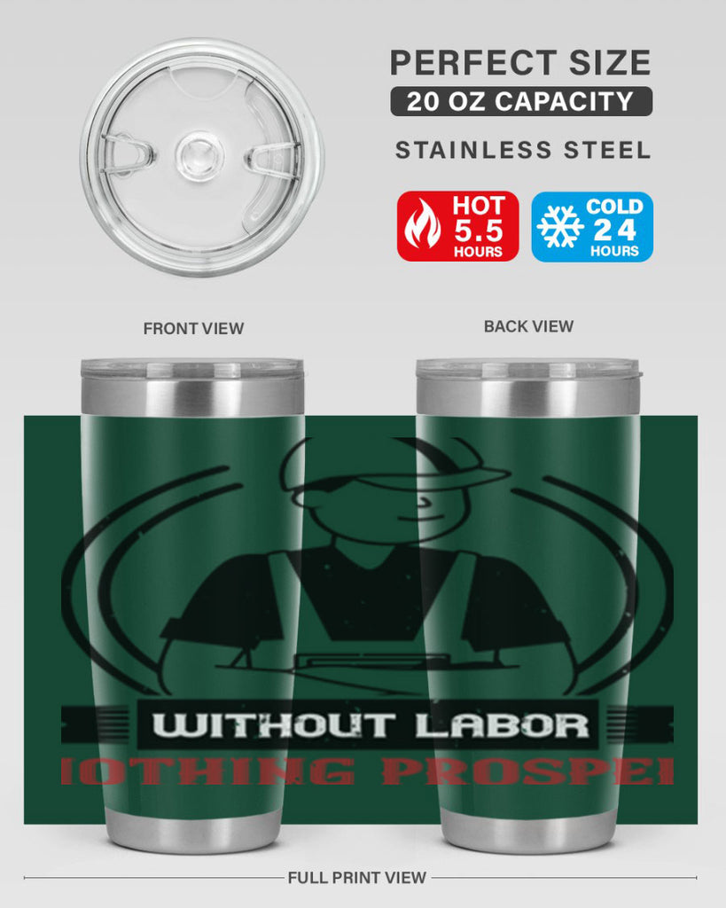 without labor nothing prospers 8#- labor day- Tumbler