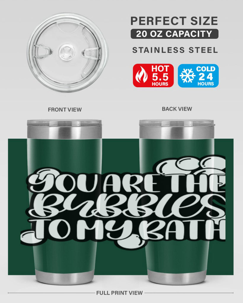 you are the bubbles to my bath 2#- bathroom- Tumbler