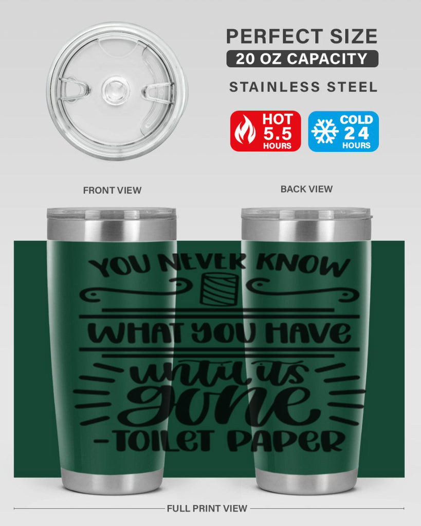 you never know what you have until it is gone 1#- bathroom- Tumbler