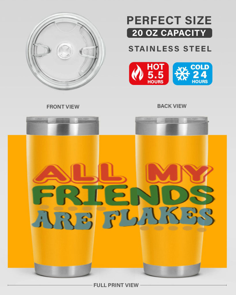 All My Friends Are Flakes 6#- winter- Tumbler