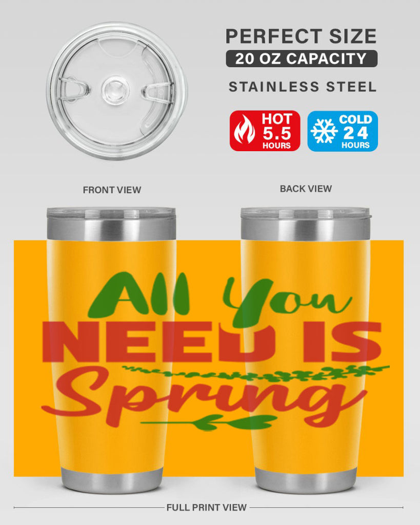 All You Need is Spring 17#- spring- Tumbler