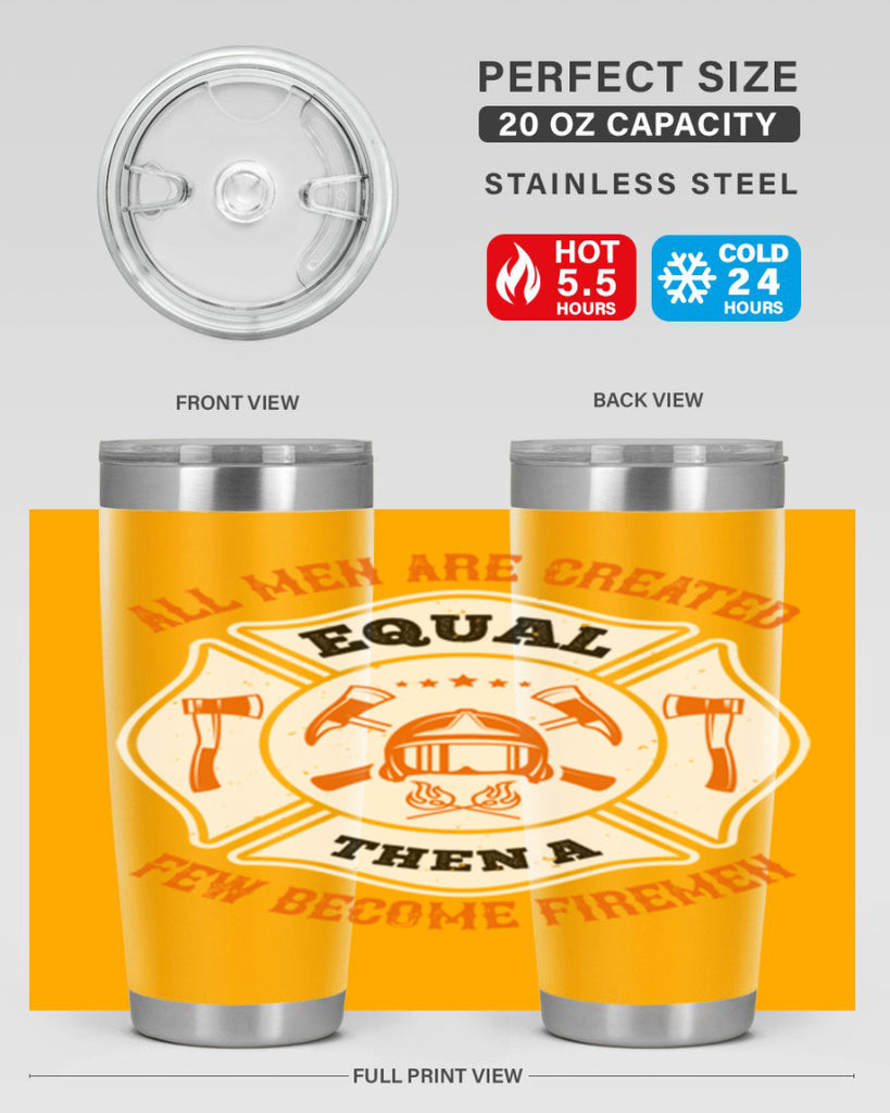 All men are created equal then a few become firemen Style 94#- fire fighter- tumbler
