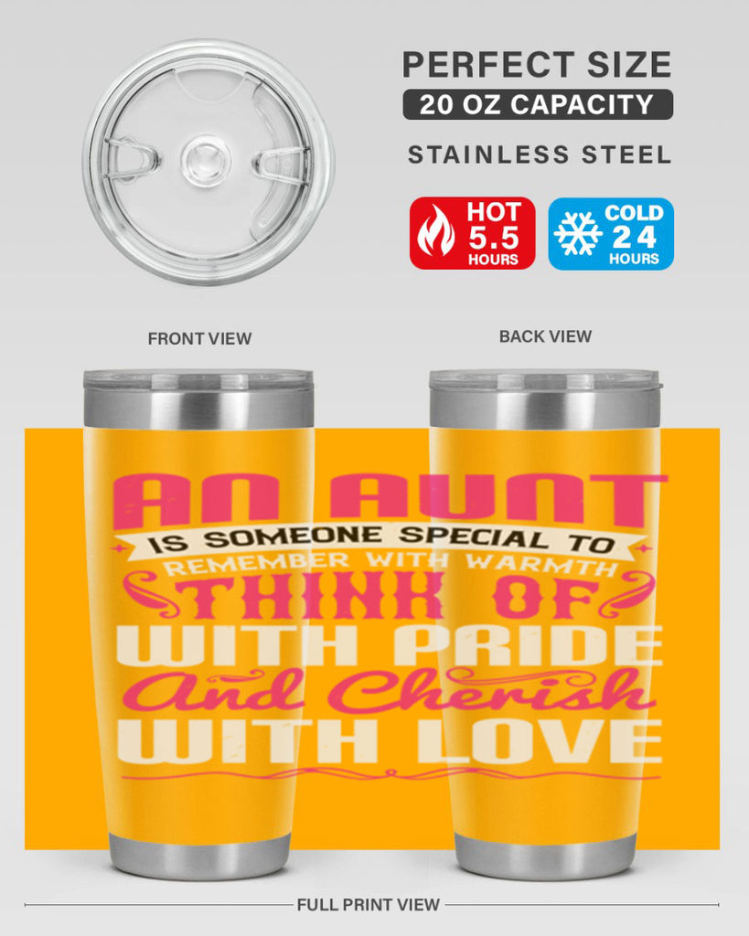 An aunt is someone special to remember with warmth think of Style 3#- aunt- Tumbler