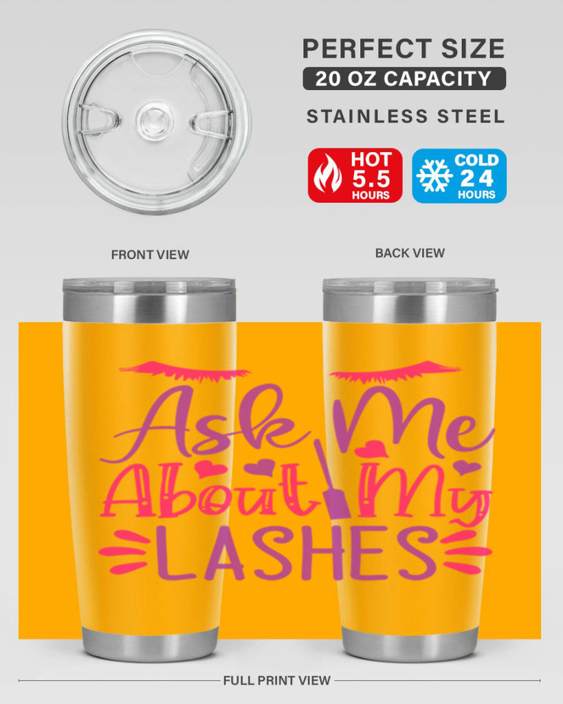 Ask Me About My Lashes Style 256#- make up- Tumbler