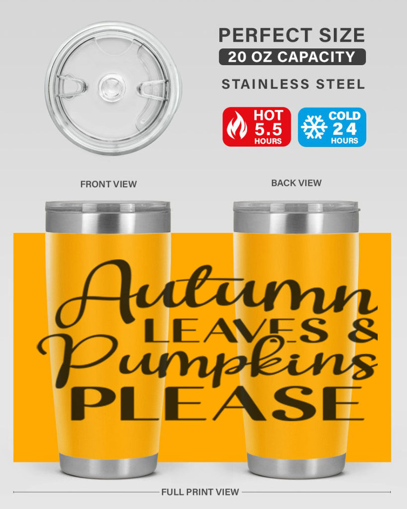 Autumn Leaves And Pumpkins Please 28#- fall- Tumbler