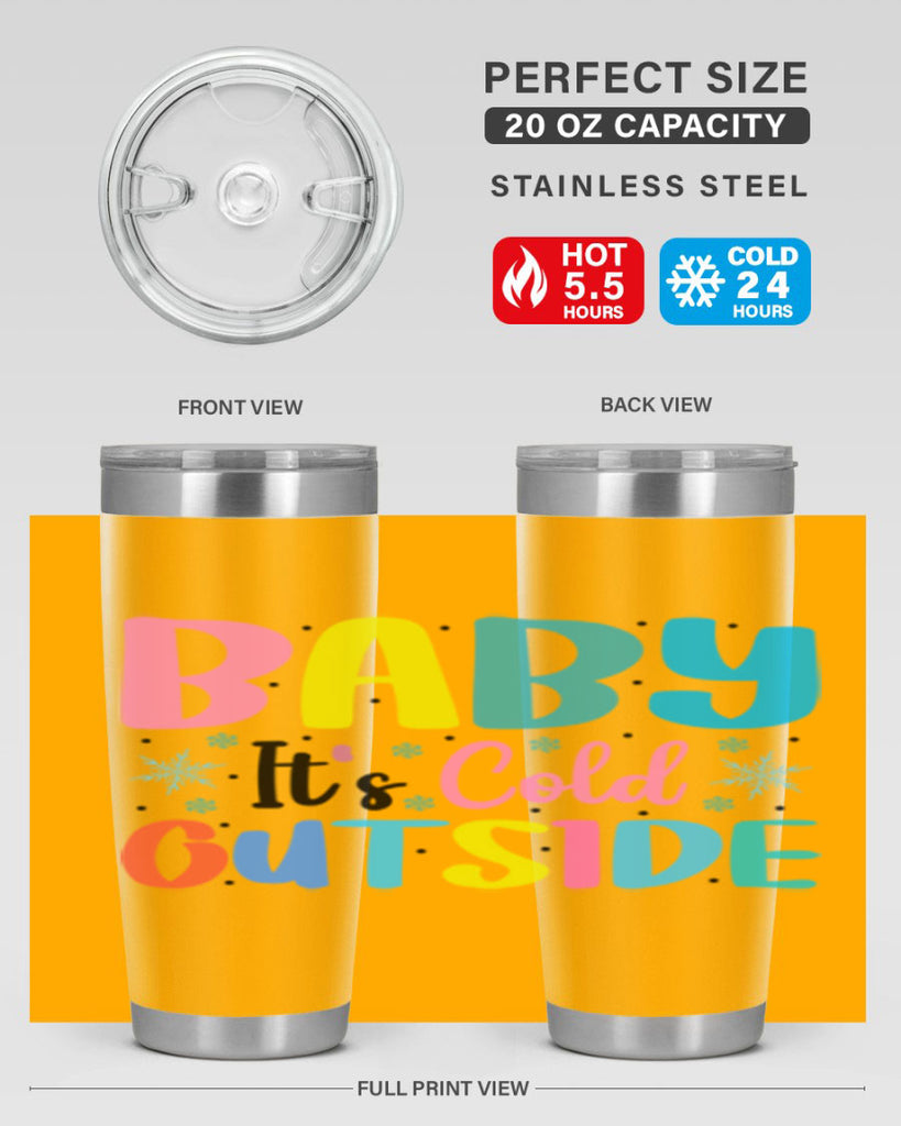 Baby Its Cold Outside 22#- winter- Tumbler