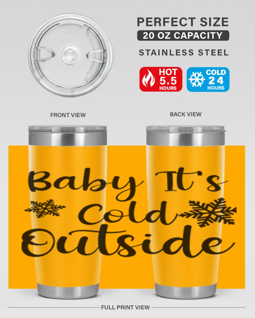 Baby Its Cold Outside 23#- winter- Tumbler