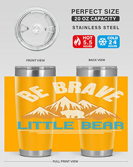 Be brave little bear 3#- Bears- Tumbler