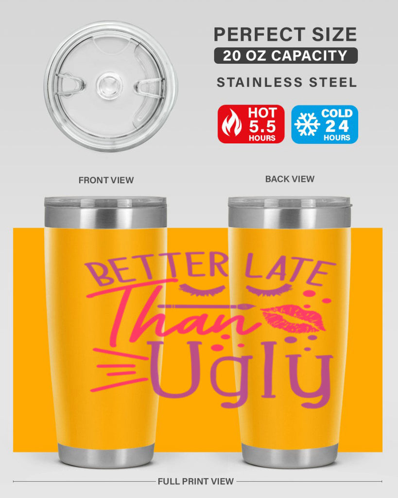 Better Late Than Ugly Style 248#- make up- Tumbler