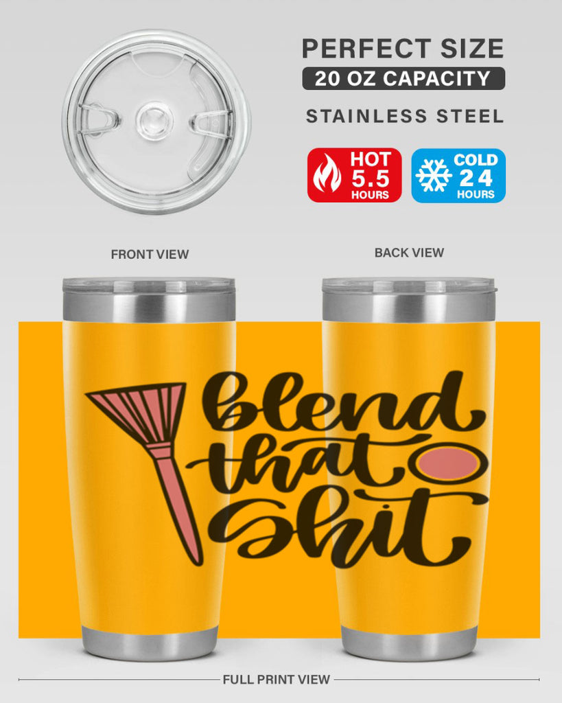 Blend That Shit Style 131#- make up- Tumbler