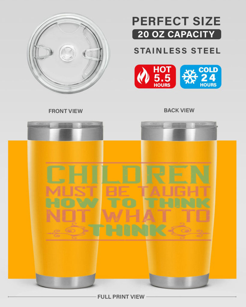 Children must be taught how to think not what to think Style 45#- baby- Tumbler
