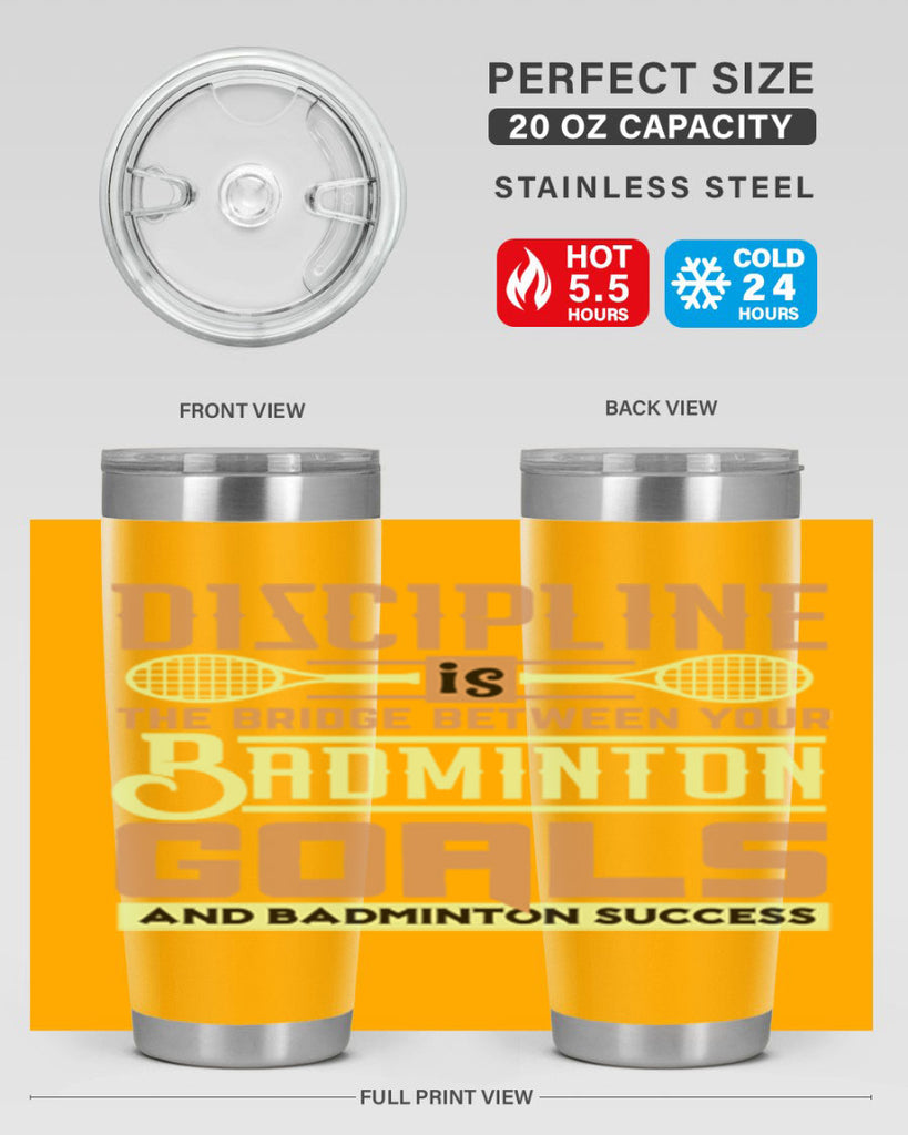 DISCIPLINE is the bridge between your Badminton Goals 1332#- badminton- Tumbler
