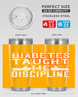 Diabetes taught me discipline Style 45#- diabetes- Tumbler